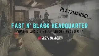 Fast n' Black Headquarter | Platzmangel | Müssen wir die Halle wieder kündigen ??