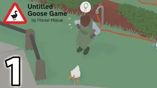 No Ducks Allowed | Untitled Goose Game | Walkthrough Part 1