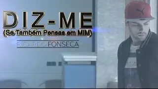 Ricardo Fonseca - Diz-me (Se também pensas em MIM)