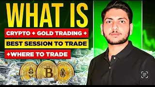 Trading Start Kaise kare? Crypto & gold Basics + Time Sessions.