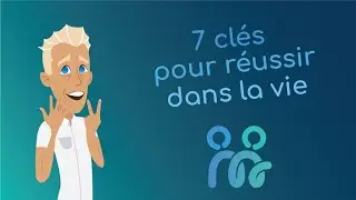 Les 7 clés pour réussir dans la vie - conférence de PNL