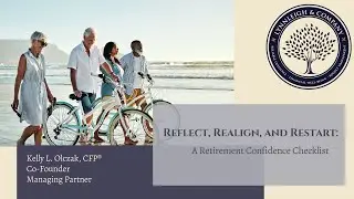Reflect, Realign & Restart: A Retirement Readiness Checklist