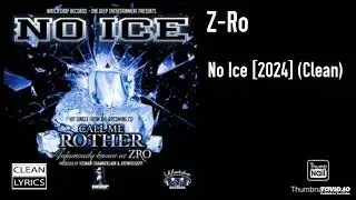 Z-Ro - No Ice [2024] (Clean)