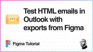 Figma Tutorial: Test HTML emails in Outlook with exports from Figma