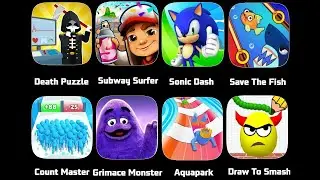 Gramic Monster Scary survival,Count Master,Sonic Dash,Save The Fish,Death Puzzle,Draw To Smash