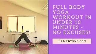 Full Body Yoga Workout in Under 10 Minutes | No Excuses!