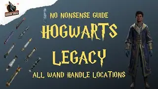 All 42 Wand Handle Locations - A Quick No Nonsense Guide - Hogwarts Legacy