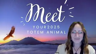 Meet Your 2025 Totem Animal | Guided Meditation for Spiritual Connection