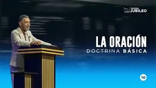 Escuela Doctrinal | La Oración | P. Julio Herrera | Doctrina Básica | Iglesia Jubileo