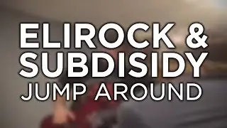 [Jammin'] - Elirock & Subdisidy - Jump Around [Abuse Zone EP Release]