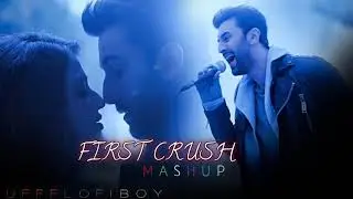 First Crush Mashup || Best Sad Songs || Heart Touching Songs || Bollywood Love Songs|| Ufff Lofi Boy