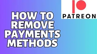 How To Remove Payment Methods Patreon Tutorial