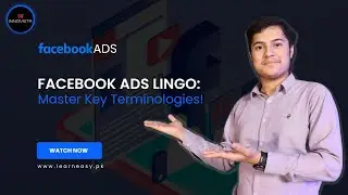 11-  Facebook Ads Lingo: Master Key Terminologies!