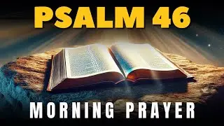 PSALM 46 TO OVERCOME DIFFICULT MOMENTS | Powerful Prayer for Strength & Peace