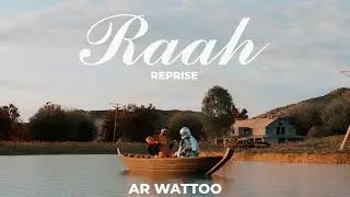 Raah Reprise | Ar wattoo | Deryaala | Love talks | 2024