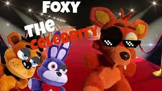 FNaF Plush| Foxy the Celebrity!