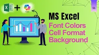 11 | How To Change Font Colors and Cell Formatting | MS Excel Essentials