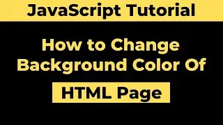 How to Change Background Color of HTML Page Using Javascript