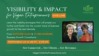 Vegan Biz Success: Kathleen Gage & VLynn Hawkins Live on Virtual Summit Strategies