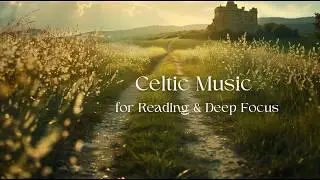 Celtic Music for Study & Focus | Super Calm and Relaxing Nature Ambient Soundscape (3 Hours)