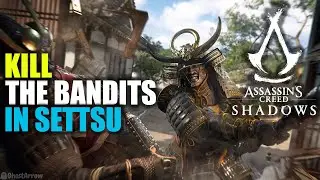 Kill the Bandits in Settsu - Where To Find Bandits | Assassin's Creed Shadows