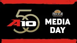 2025 ATLANTIC 10 MEN'S BASKETBALL MEDIA DAY - AFTERNOON SESSION | FIELD OF 68