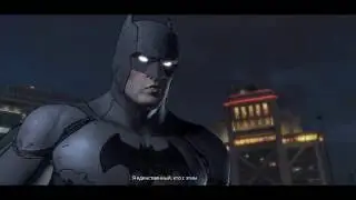 Обзор Batman: The Telltale Series эпизод первый на ПК