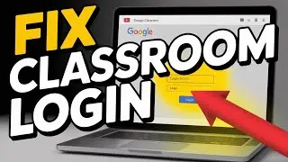 How to Fix Google Classroom Login Issues – School Account Errors