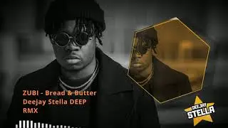 Zubi   Bread & Butter  (Deejay Stella DEEP RMX)