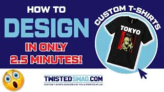 HOW TO DESIGN A Custom T-Shirt in 2.5 minutes with our online Design Tool!