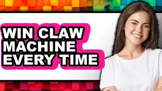How To Win Claw Machine Every Time - Full Guide