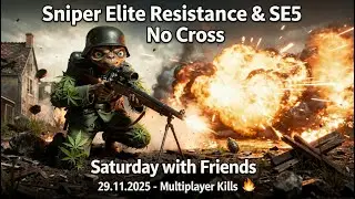 Sniper elite Resistance and SE5 No Cross. Saturday Whit Friends.29.11.2025..Multi Player Kills.