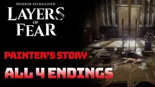 Layers of Fear - Painter's Story: All 4 Endings (Family || Loop || Art || Break The Loop)