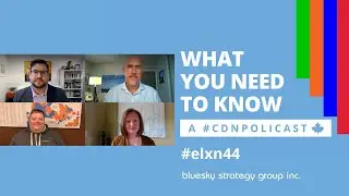 What You Need to Know A #CdnPolicast Post #Elxn44