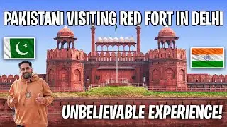 PAKISTANI VISITING RED FORT NEW DELHI | INDIAN TRAVEL VLOG