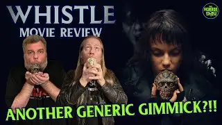 WHISTLE &mdash; это WHIFFLE!!! &mdash; Рецензия на фильм &laquo;Whistle&raquo; (2026) без спойлеров.