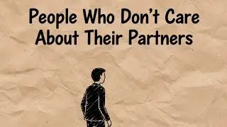 Why Some Men and Women Stop Caring About Love | Psychology