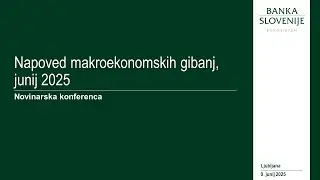 Novinarska konferenca: Napovedi gospodarskih gibanj, junij 2025