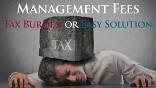 Management Fees: Tax Burden or Easy Solution?