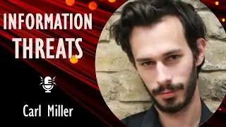 Carl Miller -  Confronting Information Threats Online, from Disinformation to Hate, and Conspiracies