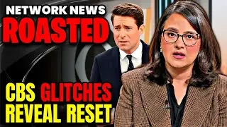 Network News ROASTED! CBS Evening News GLITCH Reveals RESET Is Coming to Industry!