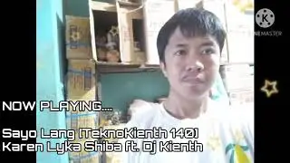 Sayo Lang [ Remix ] Karen Lyka Shiba ft. DjKeinth