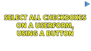 Select all checkboxes on a userform, using a button