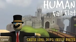 Human Fall Flat- Castle Level Skips / Faster routes