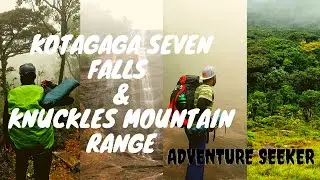 Kotagaga Seven falls & Knuckles&nbsp;Mountain Range - කොට ගඟ ඇලි හත හරහා නකල්ස්  කඳු පහට