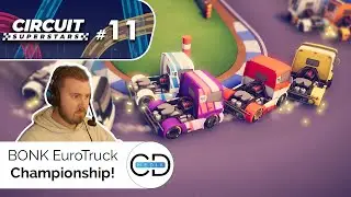 Bonk EuroTruck Championship! - Circuit Superstars, Episode 11