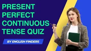 20 Present Perfect Continuous Tense Quiz | English Finders