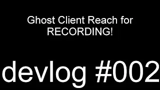 Devlog #002: Movement Reach // Ghost Client Reach for RECORDING! (Misplace)