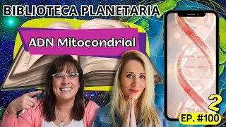 Biblioteca Planetaria (100)📚✨- ADN MITOCONDRIAL 2 || Naty Faviano - Andrea Barnab&eacute;
