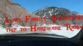Lowe family Adventures trip to Hardware Ranch